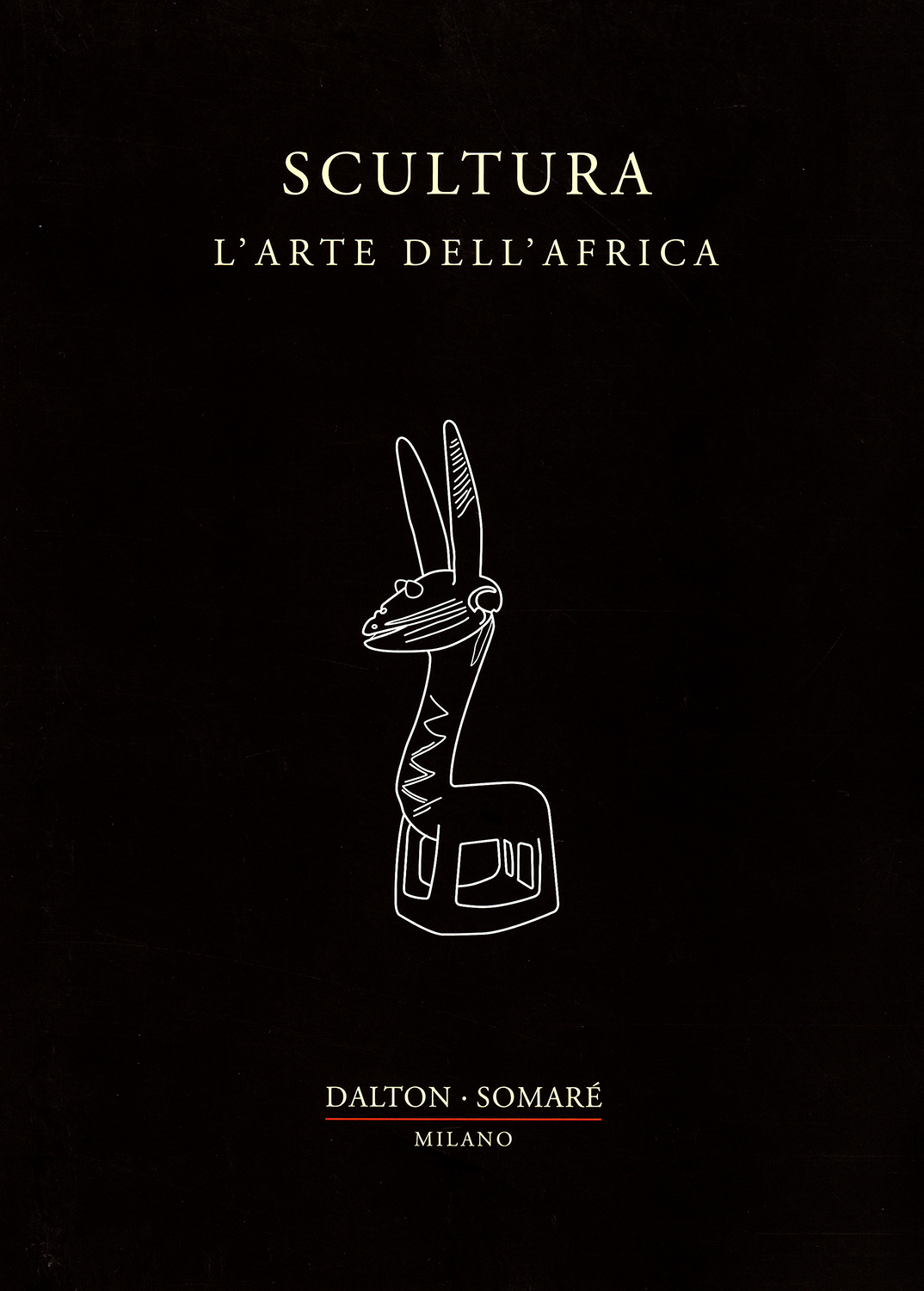 Catalogo Scultura - L'Arte dell'Africa a cura della Galleria Dalton Somaré